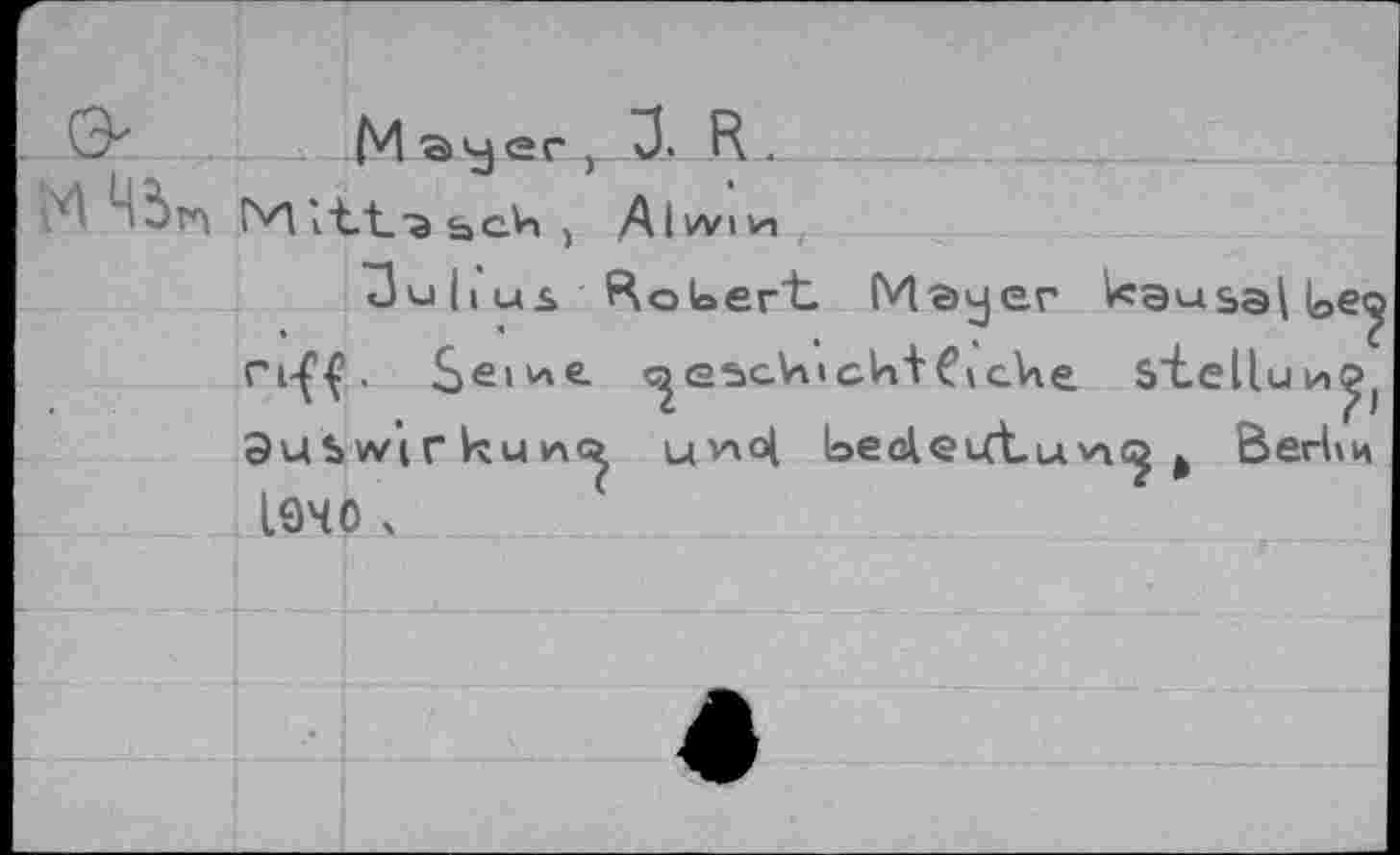 ﻿G" Ma^er. 3. R.
ГИ i t-t. -a ь cV» j Alwin
1940 >
e. <^Gt>GVv cht Gehe si-ellun^ uv\o( bedeucLuvtcj	Вегки